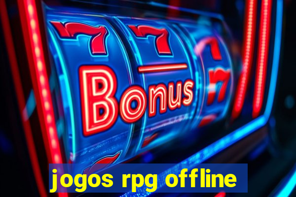 jogos rpg offline